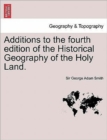 Image for Additions to the Fourth Edition of the Historical Geography of the Holy Land.
