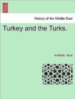 Image for Turkey and the Turks.