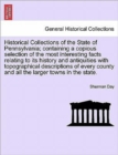 Image for Historical Collections of the State of Pennsylvania; containing a copious selection of the most interesting facts relating to its history and antiquities with topographical descriptions of every count
