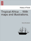 Image for Tropical Africa ... with Maps and Illustrations.