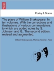Image for The plays of William Shakspeare. In ten volumes. With the corrections and illustrations of various commentators; to which are added notes by S. Johnson and G.. The second edition, revised and augmente