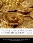 Image for The History of Gold and Its Uses in Modern Times
