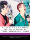 Image for A Look at K-Pop Boy Bands, Girl Groups and the Big Three Entertainment Labels