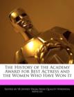 Image for The History of the Academy Award for Best Actress and the Women Who Have Won It
