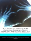 Image for A Guide to Pulmonology : An Overview, Diagnosis, Tools, Treatment, and Science Research
