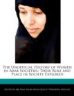 Image for The Unofficial History of Women in Arab Societies