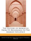 Image for The History of Morocco from Its Beginnings to the Arabian Influence