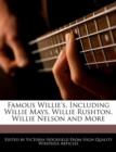 Image for Famous Willie&#39;s, Including Willie Mays, Willie Rushton, Willie Nelson and More