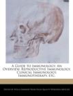 Image for A Guide to Immunology : An Overview, Reproductive Immunology, Clinical Immunology, Immunotherapy, Etc.