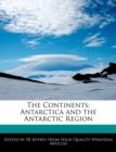 Image for The Continents : Antarctica and the Antarctic Region