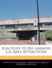 Image for Fun Stuff to Do: Greater L.A. Area Attractions