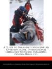 Image for A Guide to Emergency Medicine : An Overview, Scope, International Emergency Medicine, Paramedic, Golden Hour, Etc.