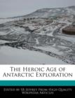 Image for The Heroic Age of Antarctic Exploration