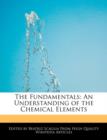 Image for The Fundamentals: An Understanding of the Chemical Elements
