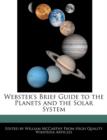 Image for Webster&#39;s Brief Guide to the Planets and the Solar System