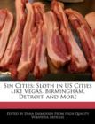 Image for Sin Cities: Sloth in US Cities like Vegas, Birmingham, Detroit, and More