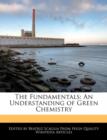 Image for The Fundamentals: An Understanding of Green Chemistry