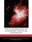 Image for The Fundamentals of Astronomy : Focus on Astrometry