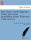 Image for Don Z Uan Lorda Bajrona. Pies N Pierwsza, Prze Oz Na Przez Wiktora Z Baworowa.