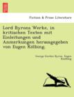 Image for Lord Byrons Werke, in Kritischen Texten Mit Einleitungen Und Anmerkungen Herausgegeben Von Eugen Ko Lbing.