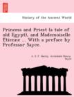 Image for Princess and Priest (a Tale of Old Egypt), and Mademoiselle E Tienne ... with a Preface by Professor Sayce.