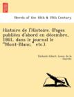 Image for Histoire de L&#39;Histoire. (Pages Publie Es D&#39;Abord En de Cembre, 1861, Dans Le Journal Le Mont-Blanc, Etc.).