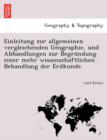 Image for Einleitung Zur Allgemeinen Vergleichenden Geographie, Und Abhandlungen Zur Begru Ndung Einer Mehr Wissenschaftlichen Behandlung Der Erdkunde.