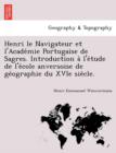 Image for Henri Le Navigateur Et L&#39;Acade Mie Portugaise de Sagres. Introduction A L&#39;e Tude de L&#39;e Cole Anversoise de GE Ographie Du Xvie Sie Cle.