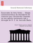 Image for Esmeraldo de Situ Orbis ... Edic a o commemorativa da descoberta da America por Christova o Colombo no seu quarto centenario sob a direcc a o de R. E. de Azevedo Basto.