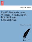 Image for Zwo¨lf Gedichte von William Wordsworth. Mit Bild und Lebensabriss.