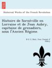 Image for Histoire de Sorne Ville En Lorraine Et de Jean Aubry, Capitaine de Grenadiers, Sous L&#39;Ancien Re Gime.