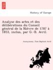 Image for Analyse Des Actes Et Des de Libe Rations Du Conseil GE Ne Ral de La Nie Vre de 1787 a 1853, Inclus, Par G.-B. Avril.