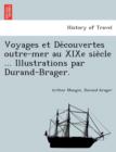 Image for Voyages et De´couvertes outre-mer au XIXe sie`cle ... Illustrations par Durand-Brager.