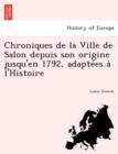 Image for Chroniques de la Ville de Salon depuis son origine jusqu&#39;en 1792, adapte´es a` l&#39;Histoire