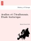 Image for Avallon et l&#39;Avallonnais. E´tude historique