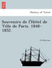 Image for Souvenirs de l&#39;Ho^tel de Ville de Paris. 1848-1852.