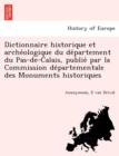 Image for Dictionnaire Historique Et Arche Ologique Du de Partement Du Pas-de-Calais, Publie Par La Commission de Partementale Des Monuments Historiques