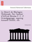 Image for Le de Sert de Marlagne. Wallonade. Par L&#39;Auteur D&#39;Alfred Nicolas F. C. J. Grandgagnage, Signing Himself Gggg, Etc