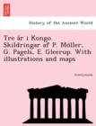 Image for Tre A R I Kongo. Skildringar AF P. Mo Ller, G. Pagels, E. Gleerup. with Illustrations and Maps