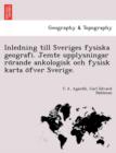 Image for Inledning Till Sveriges Fysiska Geografi. Jemte Upplysningar Ro Rande Ankologisk Och Fysisk Karta O Fver Sverige.