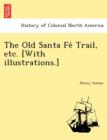 Image for The Old Santa Fe´ Trail, etc. [With illustrations.]