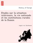 Image for E Tudes Sur La Situation Inte Rieure, La Vie Nationale Et Les Institutions Rurales de La Russie.