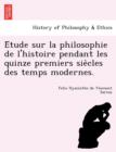 Image for E Tude Sur La Philosophie de L&#39;Histoire Pendant Les Quinze Premiers Sie Cles Des Temps Modernes.