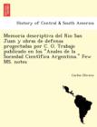 Image for Memoria descriptiva del Rio San Juan y obras de defensa progectadas por C. O. Trabajo publicado en los Anales de la Sociedad Cienti´fica Argentina. Few MS. notes