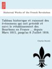 Image for Tableau Historique Et Raisonne Des E Ve Nemens Qui Ont Pre Ce de Et Suivi Le Re Tablissement Des Bourbons En France ... Depuis Mars 1815, Jusqu&#39;au 8 Juillet 1816.