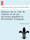 Image for Histoire de La Ville de Castres Et de Ses Environs Pendant La Re Volution Franc Aise.
