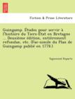 Image for Guingamp. Etudes Pour Servir A L&#39;Histoire Du Tiers-Etat En Bretagne ... Deuxieme Edition, Entierement Refondue, Etc. (Fac-Simile Du Plan de Guingamp Publie En 1778.).
