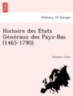 Image for Histoire Des E Tats GE Ne Raux Des Pays-Bas (1465-1790).