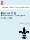 Image for Bourges Et La Re Volution Franc Aise, 1789-1804.
