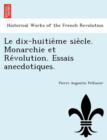Image for Le Dix-Huitie Me Sie Cle. Monarchie Et Re Volution. Essais Anecdotiques.